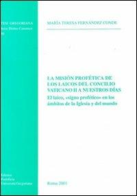 La mision profetica de los laicos del Concilio Vaticano II a nuestros dias - M. Teresa Fernandez Conde - copertina