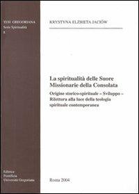 La spiritualità delle suore missionarie della Consolata - Elzbieta K. Jaciow - copertina