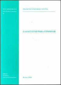 La facultad para confesar - Francisco Walker Vicuna - copertina