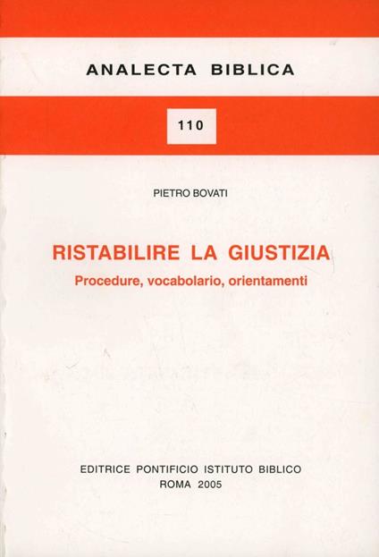 Ristabilire la giustizia. Procedure, vocabolario, orientamenti - Pietro Bovati - copertina