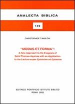 Modus et forma. A new approaches to the exegesis of Saint Thomas Aquinas with an application to the Lectura super Epistolam ad Ephesios