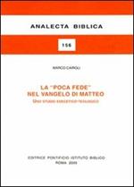 La poca fede nel Vangelo di Matteo. Uno studio esegetico-teologico