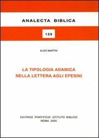 La tipologia adamitica nella lettera agli Efesini - Aldo Martin - copertina