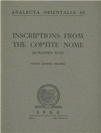 Inscriptions from the Coptite nome. Dynasties VI-XI - Henry G. Fischer - copertina