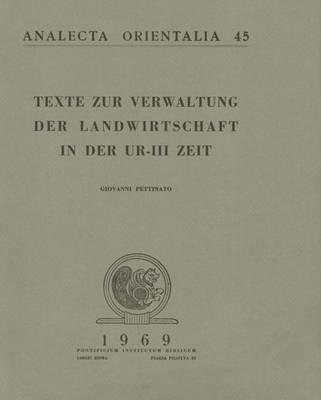 Texte zur Werwaltung der Landwirtschaft in der Ur-III Zeit. «Die runden Tafeln» - Giovanni Pettinato - copertina