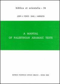 A manual of Palestinian Aramaic texts - Joseph A. Fitzmyer,Daniel J. Harrington - copertina
