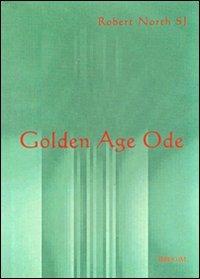 Golden Age Ode and other verses mostly on biblical archeology - Robert North - copertina