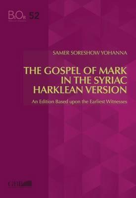 The gospel of mark in the syriac harklean version - Yohanna Samer Soreshow - copertina