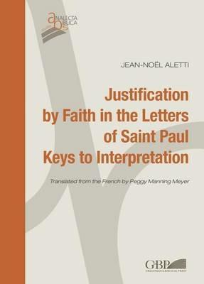 Justification by faith in the letters of Saint Paul. Keys interpretation - Jean-Noël Aletti - copertina