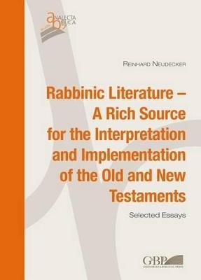 Rabbinic literature. A rich source for the interpretation and implementation of the Old and New Testament. Selected essays - Reinhard Neudecker - copertina
