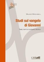 Studi sul Vangelo di Giovanni. Testi, temi e contesto storico