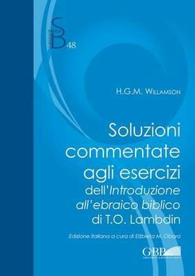 Soluzioni commentate agli esercizi dell'introduzione all'ebraico biblico di T.O. Lambdin - Hugh G. Willamson - copertina