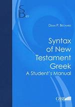 Syntax of new testament greek. A student's manual