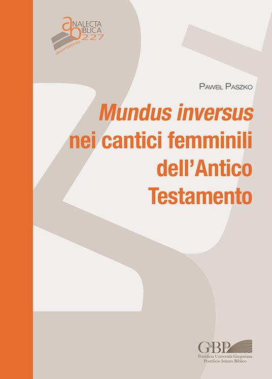 Mundus inversus nei cantici femminili dell'Antico Testamento - Pawel Paszko - copertina