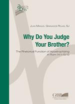 Why do you judge your brother? The rhetorical function of Apostrophizing in Rom 14:1–15:13