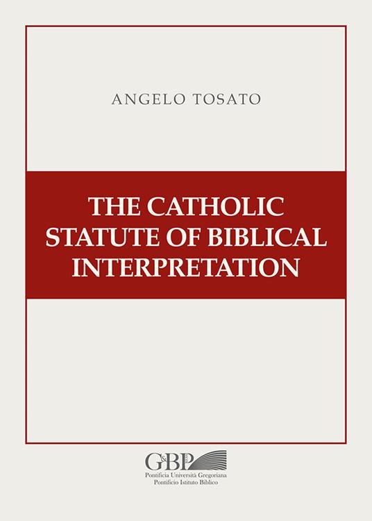 The Catholic Statute of Biblical Interpretation - Angelo Tosato - copertina