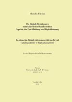 La rinascita digitale dei manoscritti medievali. Catalogazione e digitalizzazione. Ediz. italiana e tedesca