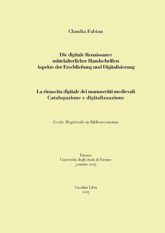 La rinascita digitale dei manoscritti medievali. Catalogazione e digitalizzazione. Ediz. italiana e tedesca - Claudia Fabian - copertina
