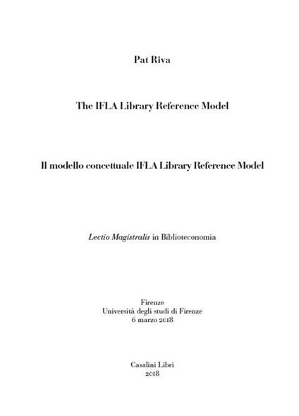 The Ifla Library Reference Model-Il modello concettuale Ifla Library Reference Model. Testo italiano a fronte. Ediz. bilingue - Pat Riva - copertina