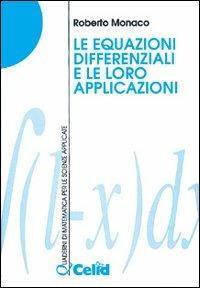 Equazioni differenziali e loro applicazioni - Roberto Monaco - copertina