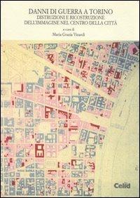 Danni di guerra a Torino. Distruzione e ricostruzione dell'immagine nel centro della città - copertina