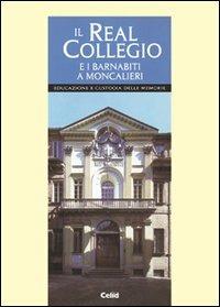Il real collegio e i barnabiti a Moncalieri. Educazione e custodia delle memorie - copertina