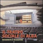 Il teatro sociale di Alba. Modernità e tradizione