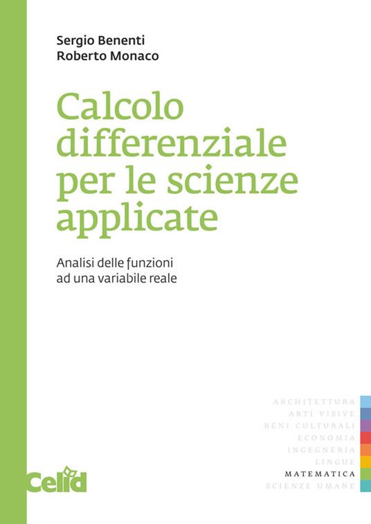 Calcolo differenziale per le scienze applicate. Analisi delle funzioni ad una variabile reale - Sergio Benenti,Roberto Monaco - copertina