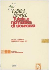 Edifici storici: tutela e normativa di sicurezza. Atti del Convegno (Torino, 22-23 maggio 1997) - copertina