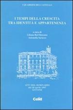 I tempi della crescita tra identità e appartenenza. Atti del Seminario (Govone)