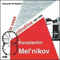 La casa cilindrica di Konstantin Mel'nikov - Alessandro De Magistris - copertina