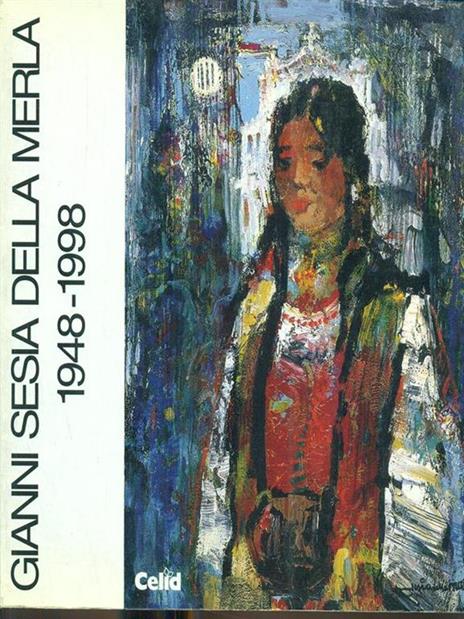 Gianni Sesia Della Merla (1948-1998). Catalogo della mostra antologica - copertina