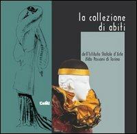 La collezione di abiti dell'Istituto statale d'arte Aldo Passoni di Torino. Catalogo - copertina