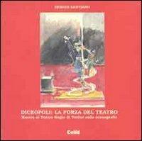 Diceopoli: la forza del teatro. Mostra al Teatro Regio di Torino sulla scenografia - Sergio Santiano - copertina