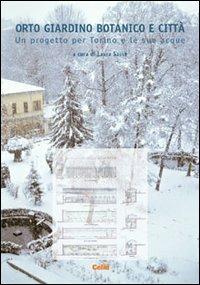 Orto giardino botanico e città. Un progetto per Torino e le sue acque - copertina