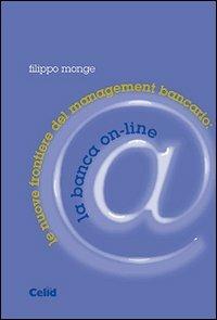 Le nuove frontiere del management bancario: la banca on-line - Filippo Monge - copertina