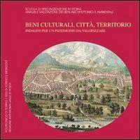 Beni culturali, città, territorio. Indagini per un patrimonio da valorizzare - copertina