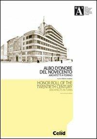 Albo d'onore del Novecento. Architetti a Torino. Ediz. italiana e inglese - copertina