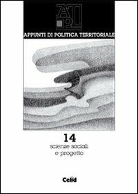 Appunti di politica territoriale. Vol. 14: Scienze sociali e progetto. - copertina
