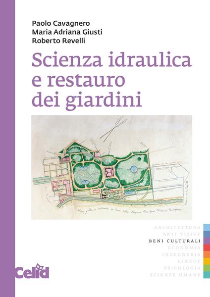 Scienza idraulica e restauro dei giardini - Paolo Cavagnero,Adriana Giusti,Roberto Revelli - copertina