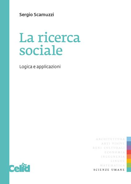 La ricerca sociale: logica e applicazioni - Sergio Scamuzzi - copertina