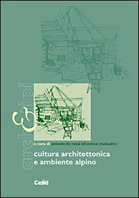 Cultura architettonica e ambiente alpino. Ediz. illustrata - copertina