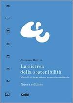 La ricerca della sostenibilità. Modelli di interazione economia-ambiente