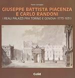 Giuseppe Battista Piacenza e Carlo Randoni. I reali palazzi fra Torino e Genova (1773-1831). Ediz. illustrata