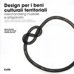 Design per i beni culturali territoriali. Merchandising museale e artigianato. Ediz. italiana e inglese