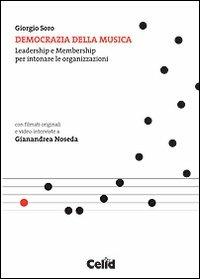 Democrazia della musica. Leadership e membership per intonare le organizzazioni. Con DVD - Giorgio Soro - copertina