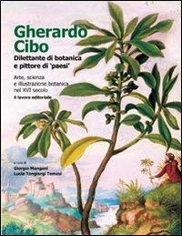 Gherardo Cibo, dilettante di botanica e pittore di «paesi». Arte, scienza e illustrazione botanica nel XVI secolo - copertina