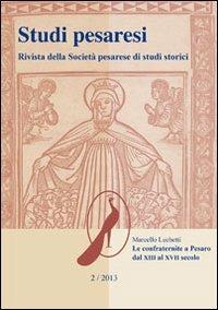 Studi pesaresi. Rivista della Società pesarese di studi storici (2012). Vol. 2: Le confraternite a Pesaro dal XIII al XVII secolo. - Marcello Luchetti - copertina