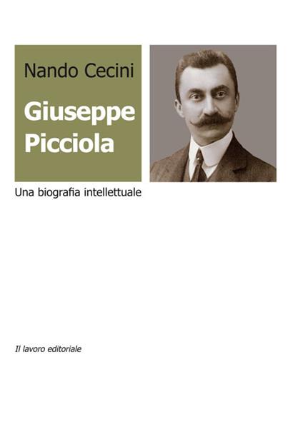 Giuseppe Picciola. Una biografia intellettuale - Nando Cecini - copertina