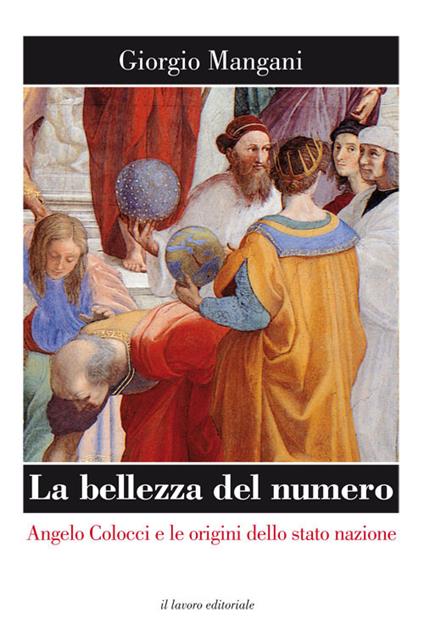 La bellezza del numero. Angelo Colocci e le origini dello stato nazione - Giorgio Mangani - copertina